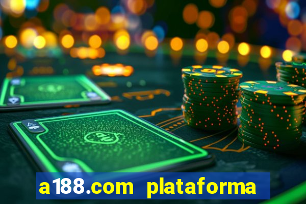 a188.com plataforma de jogos